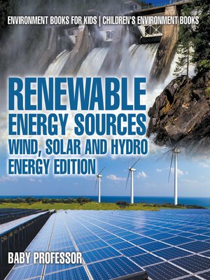 cover image of Renewable Energy Sources--Wind, Solar and Hydro Energy Edition --Environment Books for Kids--Children's Environment Books